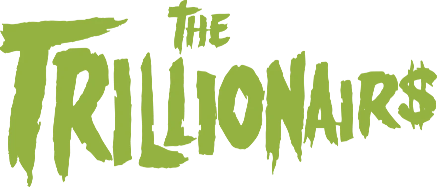 The Trillionairs